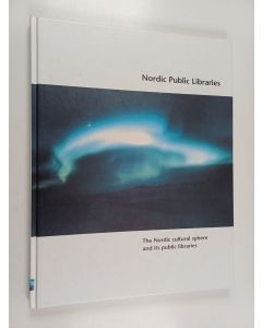 käytetty kirja Nordic Public Libraries : The Nordic cultural sphere and its public libraries