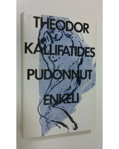 Kirjailijan Theodor Kallifatides käytetty kirja Pudonnut enkeli