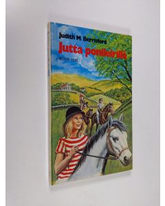 Kirjailijan Judith M. Berrisford käytetty kirja Jutta ponileirillä