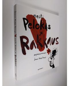 Kirjailijan Joanna Rubin Dranger käytetty kirja Neiti Pelokas ja rakkaus : sarjakuvaromaani