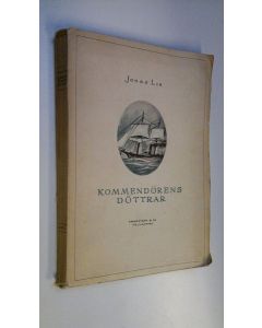 Kirjailijan Jonas Lie käytetty kirja Kommendörens döttrar