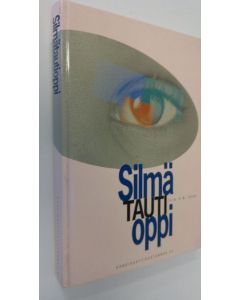 Tekijän K. M. Saari  käytetty kirja Silmätautioppi