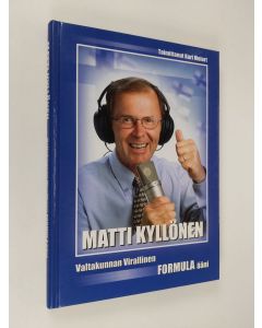 Tekijän Kari Melart  käytetty kirja Matti Kyllönen : valtakunnan virallinen formulaääni