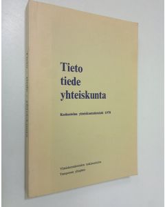Tekijän Yrjö ym. Littunen  käytetty kirja Tieto, tiede, yhteiskunta : keskustelua yhteiskuntatieteistä l978