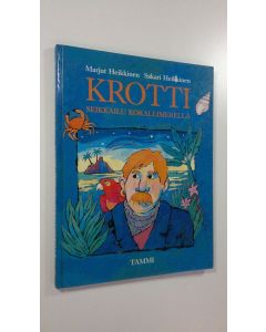 Kirjailijan Marjut Heikkinen käytetty kirja Krotti : seikkailu korallimerellä