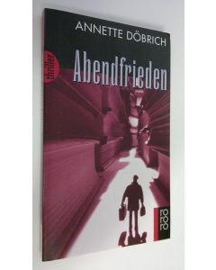Kirjailijan Annette Döbrich käytetty kirja Abendfrieden (ERINOMAINEN)