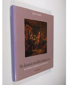 Kirjailijan Johan Wrede käytetty kirja Se kansa meidän kansa on : Runeberg, vänrikki ja kansakunta