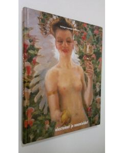 Tekijän Arja ym. Hentinen  käytetty kirja Alastomat ja naamioidut : naisen kuva suomalaisessa taiteessa = Nakna och maskerade : kvinnobilden i den finska konsten = The nude and the masked : images of woman in Finnish art