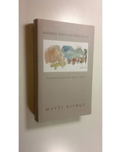 Kirjailijan Matti Klinge uusi kirja Nainen kävi parvekkeella : päiväkirjastani 2007-2008 (UUSI)
