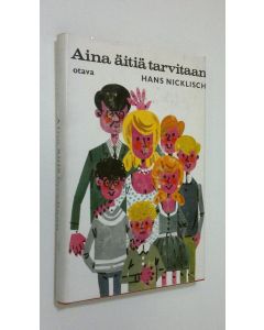 Kirjailijan Hans Nicklisch käytetty kirja Aina äitiä tarvitaan