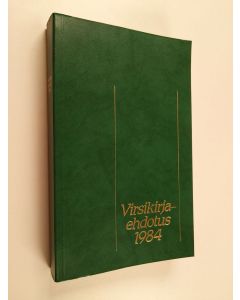 käytetty kirja Virsikirjaehdotus 1984 : Suomen evankelis-luterilaisen kirkon virsikirja : 21 varsinaisen kirkolliskokouksen asettaman virsikirjakomitean ehdotus