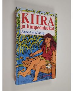 Kirjailijan Anne-Cath Vestly käytetty kirja Kiira ja lumpeenkukat
