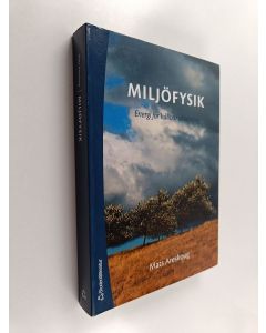 Kirjailijan Mats Areskoug käytetty kirja Miljöfysik : energi för hållbar utveckling