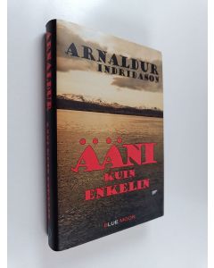 Kirjailijan Arnaldur Indriðason käytetty kirja Ääni kuin enkelin