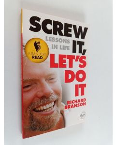 Kirjailijan Richard Branson käytetty kirja Screw it, let's do it : lessons in life