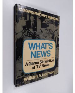 Kirjailijan William A. Gamson käytetty kirja What's News - A Game Simulation of TV News - Coordinator's manual