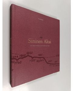 Kirjailijan Taneli Eskola käytetty kirja Sininen Altai : J. G. Granö Siperian valokuvaajana 1902-1916 = The Blue Altai : J. G. Granö as a photographer in Siberia, 1902-1916
