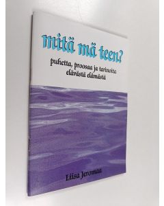 Kirjailijan Liisa Jeromaa käytetty teos Mitä mä teen?