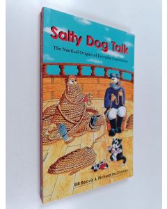 Kirjailijan Bill Beavis & Richard G. McCloskey käytetty kirja Salty Dog Talk - The Nautical Origins of Everyday Expressions