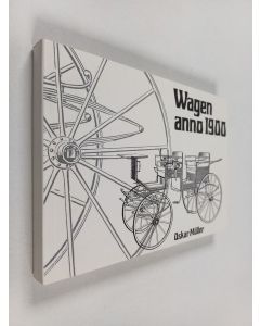 Kirjailijan Oskar Müller käytetty kirja Wagen anno 1900