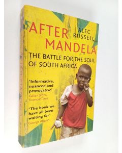 Kirjailijan Alec Russell käytetty kirja After Mandela - The Battle for the Soul of South Africa
