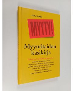 Kirjailijan Pauli Vuorio käytetty kirja Myyntitaidon käsikirja : puhetaito ja tahtotila myyntityössä