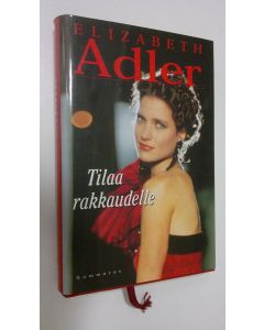 Kirjailijan Elizabeth Adler käytetty kirja Tilaa rakkaudelle