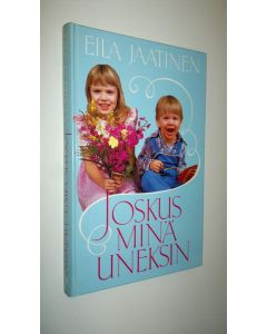 Kirjailijan Eila Jaatinen käytetty kirja Joskus minä uneksin