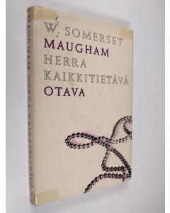 Kirjailijan W. Somerset Maugham käytetty kirja Herra Kaikkitietävä