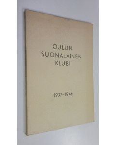 Tekijän Aslak Outakoski  käytetty kirja Oulun suomalainen klubi 1907-1946