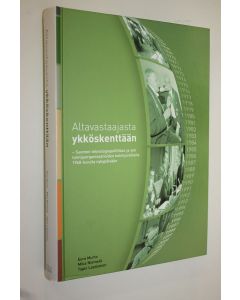 Kirjailijan Eero Murto käytetty kirja Altavastaajasta ykköskenttään (signeerattu) : Suomen teknologiapolitiikan ja sen toimijaorganisaatioiden kehitysvaiheita 1960-luvulta nykypäivään
