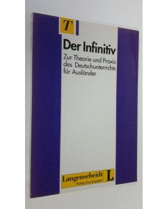 käytetty kirja Der Infinitiv : Zur theorie und praxis des deutschunterrichts fur ausländer (ERINOMAINEN)