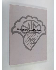 Kirjailijan Reijo Syrjänen käytetty kirja Nokian työväen mieskuoro 1946-1986 : 40-vuotishistoriikki