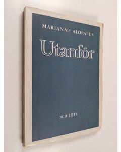 Kirjailijan Marianne Alopaeus käytetty kirja Utanför