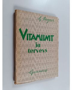 Kirjailijan G. Venzmer käytetty kirja Vitamiinit ja terveys : mitä vitamiinit ovat, missä niitä on ja mitä ne vaikuttavat