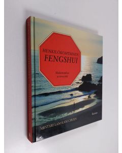 Kirjailijan Kam Chuen Lam käytetty kirja Henkilökohtainen fengshui : mielenrauhaa ja terveyttä