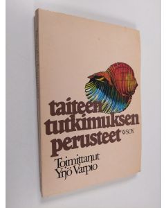 Tekijän Yrjö Varpio  käytetty kirja Taiteentutkimuksen perusteet