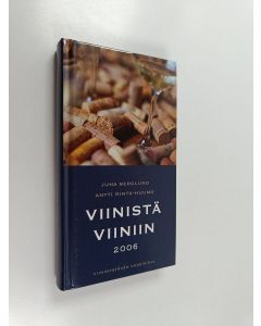 Kirjailijan Antti Rinta-Huumo & Juha Berglund käytetty kirja Viinistä viiniin 2006 : viininystävän vuosikirja