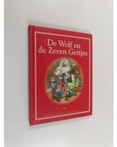 Kirjailijan Jacob Grimm & Wilhelm Carl Grimm ym. käytetty kirja De wolf en de zeven geitjes