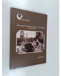 Kirjailijan Päivi Pöntys käytetty kirja Oikeus kuulla? : Helsingin huonokuuloiset ry 70 vuotta (1934-2004)