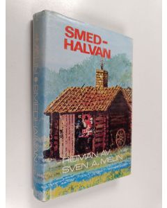 Kirjailijan Sven A. Melin käytetty kirja Smedhalvan - bygderoman