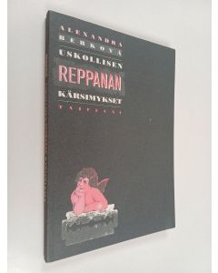 Kirjailijan Alexandra Berková käytetty kirja Uskollisen reppanan kärsimykset