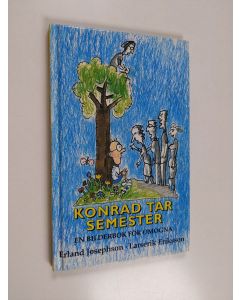 Kirjailijan Erland Josephson käytetty kirja Konrad tar semester - en bilderbok för omogna