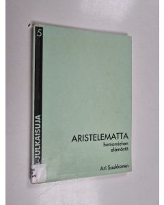 Kirjailijan Ari Saukkonen käytetty kirja Aristelematta - homomiehen elämästä