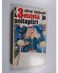 Kirjailijan Alfred Hitchcock käytetty kirja 3 etsivää ja noitapiiri