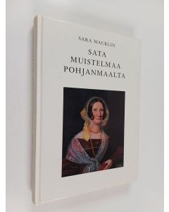 Kirjailijan Sara Wacklin käytetty kirja Sata muistelmaa Pohjanmaalta