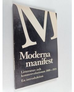 Kirjailijan Gunnar Qvarnström käytetty kirja Moderna manifest : litteratur- och konstrevolutionen 1909-1924 : en introduktion