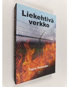 Kirjailijan Tapio Helander käytetty kirja Liekehtivä verkko