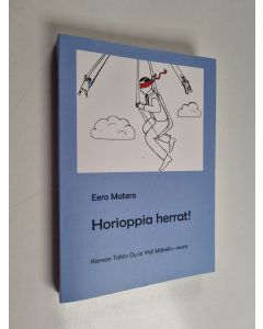Kirjailijan Eero Matero käytetty kirja Horioppia herrat!
