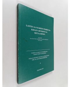 käytetty kirja Lasten ja nuorten puheen ja kielen arviointi ja mittaaminen : puheen ja kielen tutkimuksen päivät Helsingissä 31.3.-1.4.2011